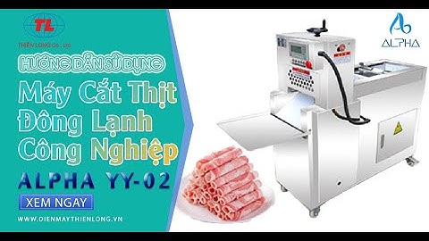 Máy Cắt Thịt Đông Lạnh Tự Động ALPHA YY-02 | Thiên Long ☎️0967.309.345