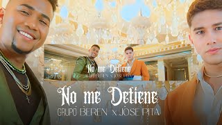 Grupo Beren - No Me Detiene Ft José Pita Video Oficial 