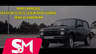 Her Kesin Isi Deyil Sevgini Basa Vurmaq (Remix DJ KamraN MM) Mamed Mamedov Resimi