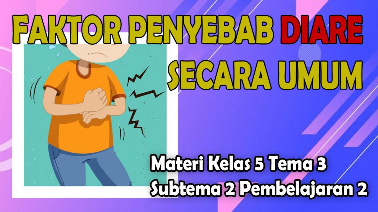 FAKTOR PENYEBAB DIARE SECARA UMUM 