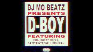 Dj Mo Beatz - D-Boy Feat ( Big Sean, DoughBoyz CashOut, Dusty McFly )