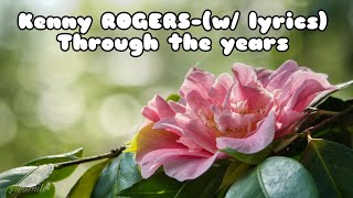 Video thumbnail of "KENNY ROGERS-Through the years(w/lyrics)"