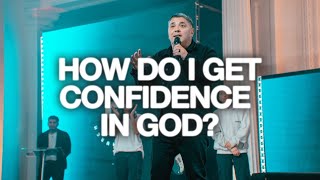 How Do I Get Confidence In God?