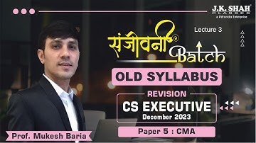 संजीवनी BATCH I CMA I CS EXECUTIVE I DEC 23 #csatjkshah Lecture 3