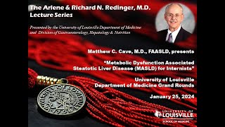 UofL Dept. of Medicine Grand Rounds: Dr. Matthew Cave (Richard Redinger Lecture)