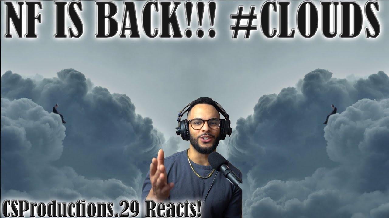 NF IS BACK AND ON ANOTHER LEVEL! NF| Clouds (REACTION!) |CSProductions.29| 