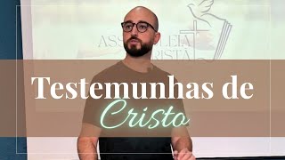 Pr. Lucas Vieira | TESTEMUNHAS DE CRISTO