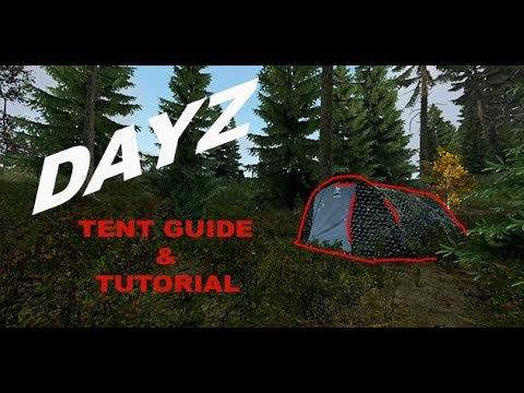DAYZ TENT GUIDE & TUTORIAL