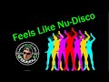 Feels Like Nu-Disco ~ Funky Dance Hits . Hot Remixes ~ megaMix with Dj Bobby D