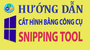 Hướng dẫn sử dụng công cụ Snipping Tool để cắt hình trong Windows