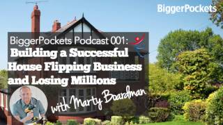 Making Millions Through House Flipping (and Losing It All) | BiggerPockets Podcast #01