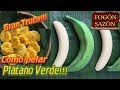 Como Pelar Plátano Verde / Como Pelar Plátano Macho