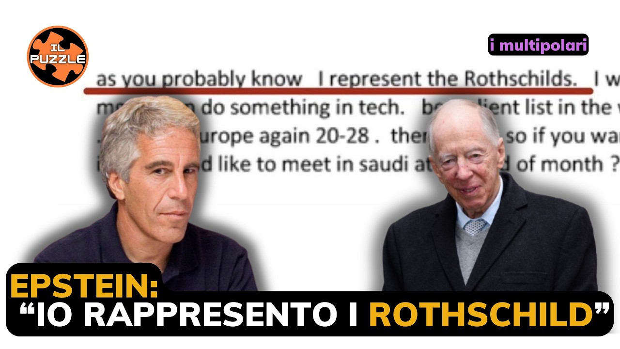 Epstein: "io rappresento i Rothschild" - I multipolari