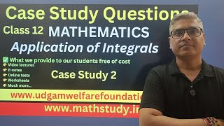 Case Study Based Questions Class 12 Maths, case study questions Application of Integrals ,Case 02