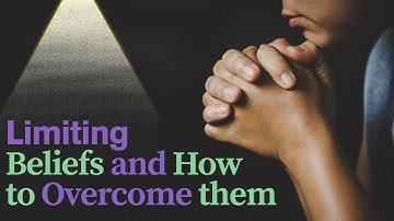 What Are Limiting Beliefs and How to Overcome Them | Break Free from Mental Barriers