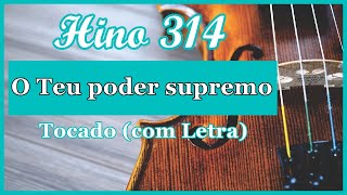 Hino 314 CCB (Com Letra) O Teu poder supremo, Hinário 5 CCB Tocado Quarteto de Cordas, Hinos CCB