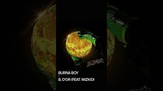 Burna Boy (Feat. Wizkid) – B.d’or | Out Now! #Newmusicfriday