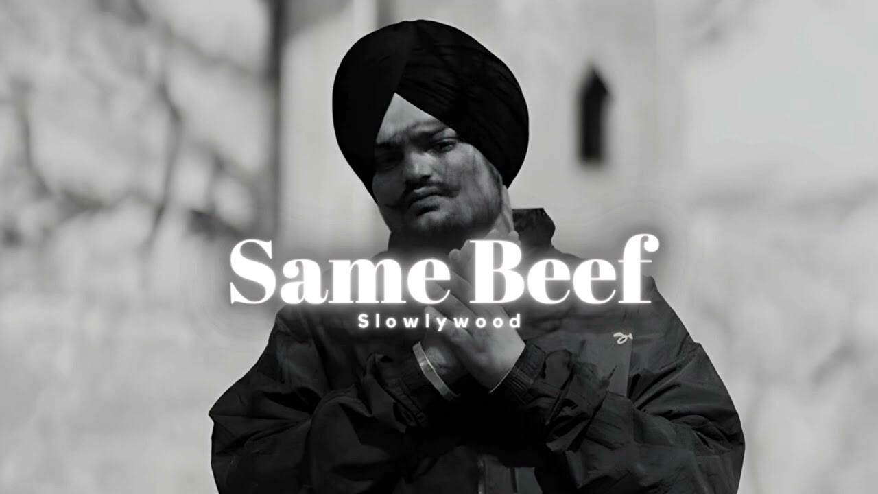 Same Beef ( slow + reverb ) Sidhu moose wala  full song mose bala song  same beef
