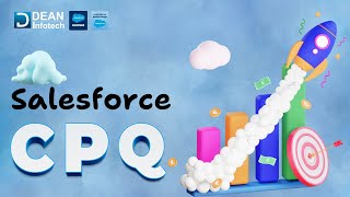 Master Salesforce CPQ, Quote-to-Cash Process by Dean Infotech
