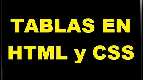 Aprendiendo a crear tablas con HTML y CSS