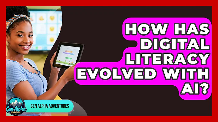How Has Digital Literacy Evolved With AI? - Gen Alpha Adventures