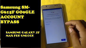 SAMSUNG GALAXY J7 MAX GOOGLE ACCOUNT BYPASS SM-G615F
