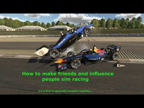 How to make friends and influence people in sim racing