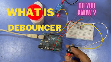 Arduino Tutorial Project 10: Debouncer Switch | Suppress Bouncing effect