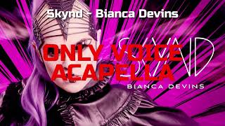 Celebrity Skynd - Bianca Devins (Acapella, isolated vocal track) Wealth