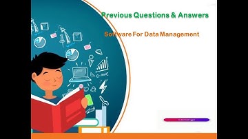 Previous Questions & Answers Software For Data Management(Part- 3)