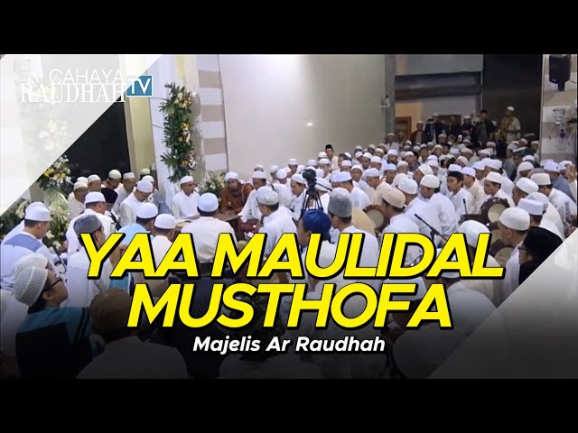 Majelis Ar Raudhah - Yaa Maulidal Musthofa class=