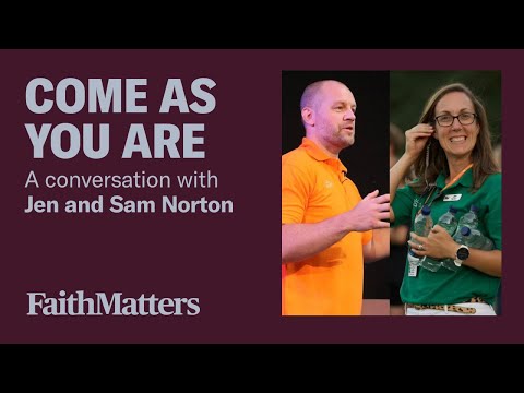 Come As You Are — A Conversation with Jen and Sam Norton