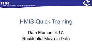 HMIS Quick Train: Data Element 4.17 - Residential Move-In Date
