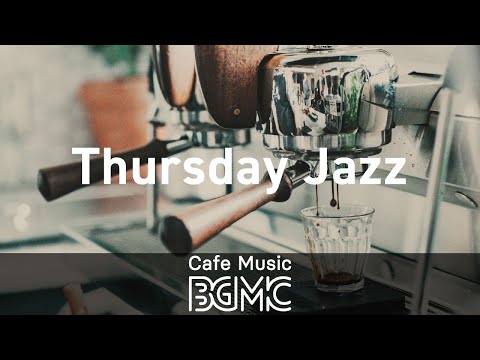 Thursday Jazz: Coffee Break Background Music - Rest for A While, Relax, Good Mood