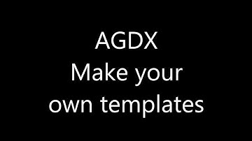 AGDX - Make your own templates