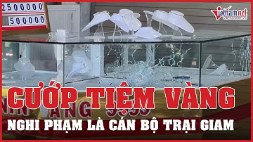Nghi phạm mang súng AK cướp tiệm vàng ở Huế là cán bộ trại giam | Vietnamnet