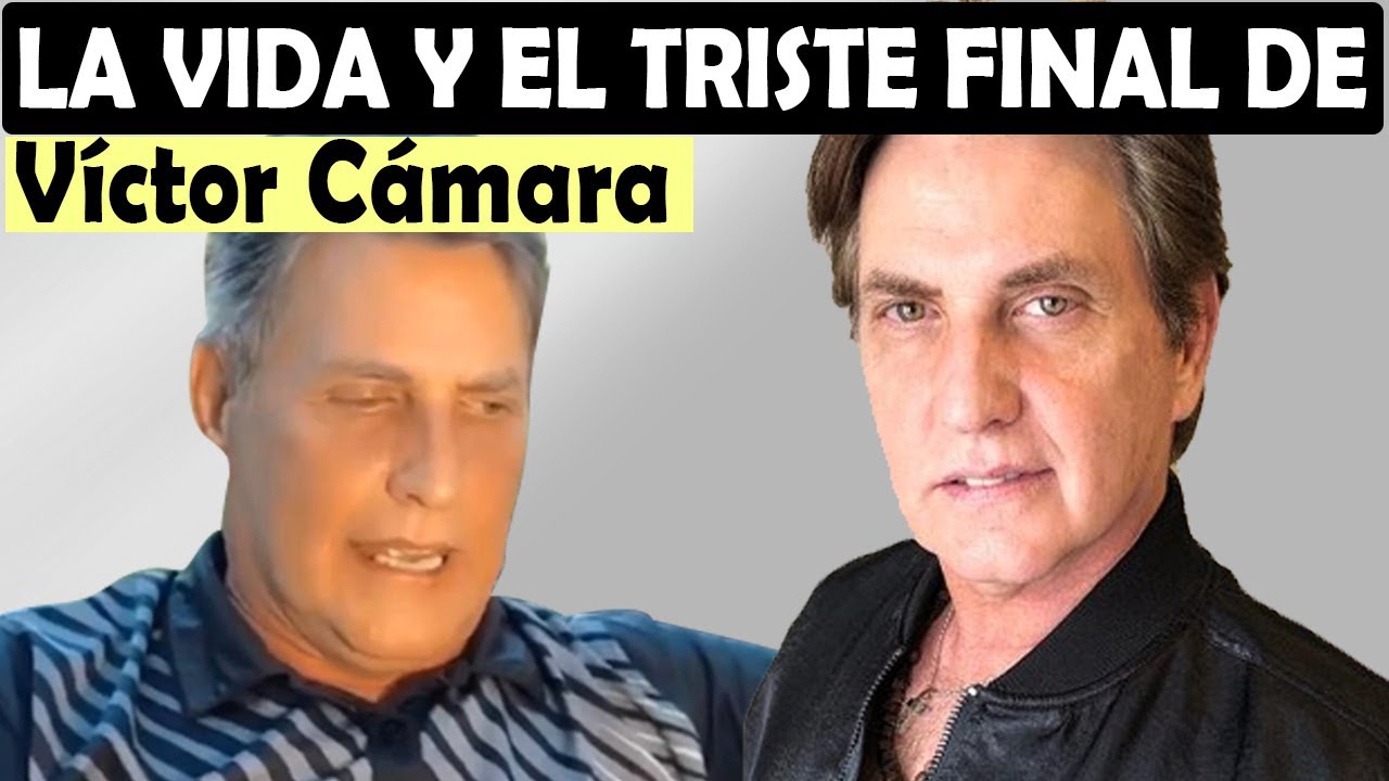 La vida y el triste final de Víctor Cámara