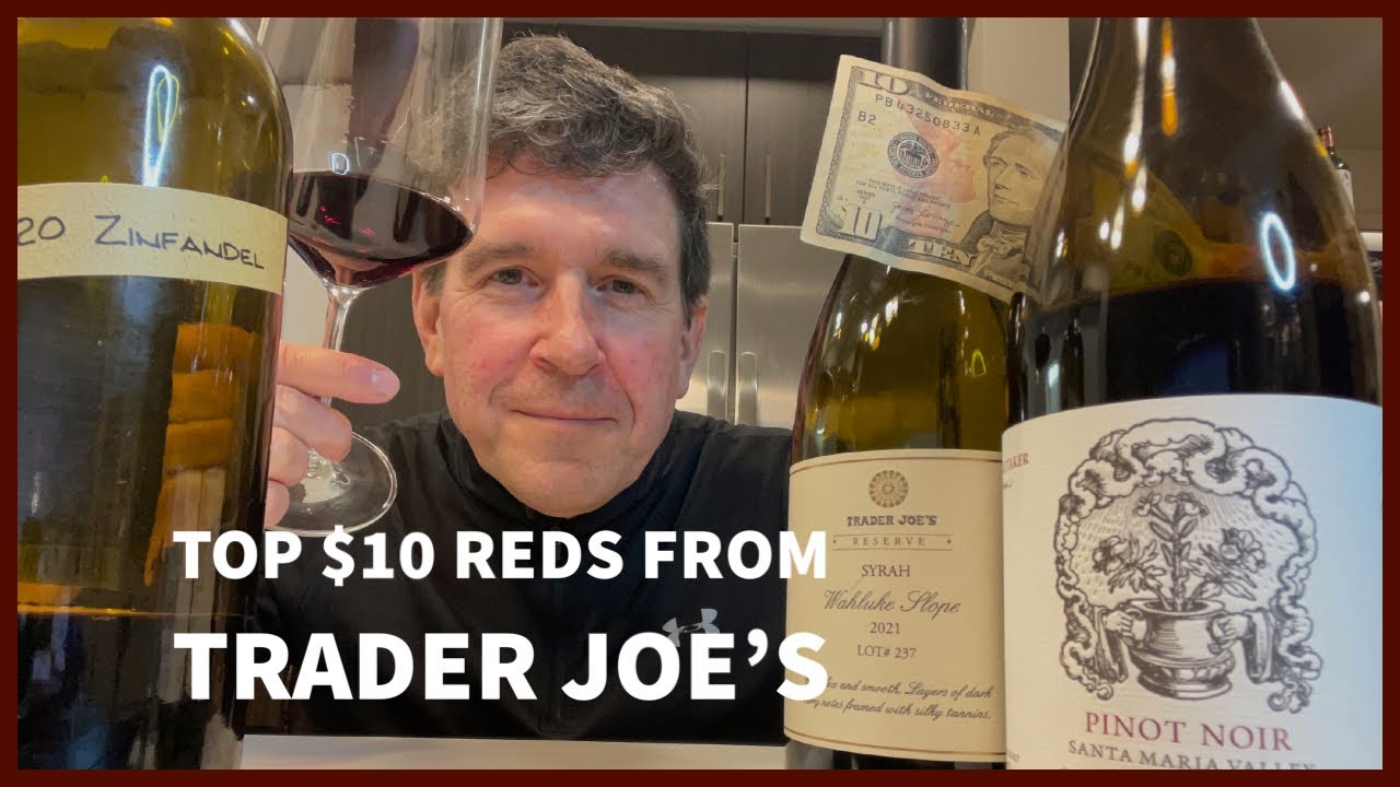 Master of Wine Searches Out the Best $10 Red Wines at Trader Joe's