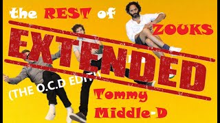 Aukerman Mantzoukas Middleditch MORE of The Rest of Zouks & Tommy Middle-D (OCDirector's SUPER-Cut!)