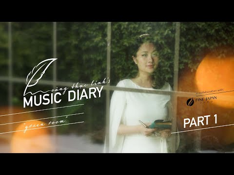 Video Hoàng Thục Linh's MUSIC DIARY | Green Room | Part 1 - youtube