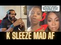 K SLEEZE Was MAD After Guest Said She Was A BIG SUPPORTER But Didn T Have The APP K SLEEZE Was MAD After Guest Said She Was A BIG SUPPORTER But Didn T Have The APP