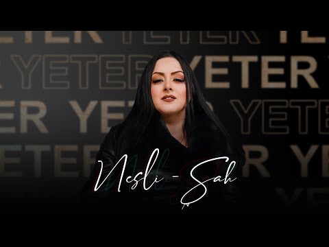 Nesli-Şah - Yeter ft. Yusuf Tomakin