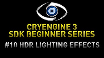 CryEngine 3 SDK Game Development Series - 10 HDR Lighting Effects