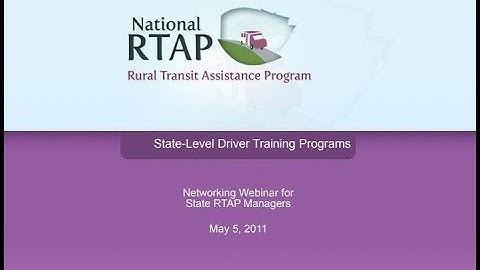 National RTAP Webinar: Networking for RTAP Managers - State Level Driver Training Programs