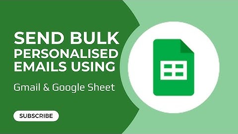 How to Send Bulk Personalized Emails in Gmail Using Google Sheets (No Software Needed)