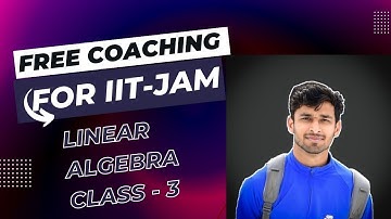 Lecture 3  || Vector Space III || Linear Algebra || IIT-JAM || CSIR NET || GATE || Vivek Sir