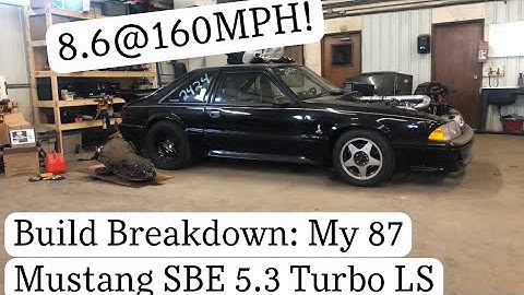 Build Breakdown: 8 Second 5.3 SBE Turbo LS Mustang. 8.6@160mph