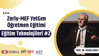 Eğitim Teknolojileri #2 | Zorlu-MEF YetGen Öğretmen Eğitimi