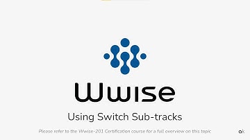 Wwise-201- Lesson 5 - Using Switch Sub-tracks