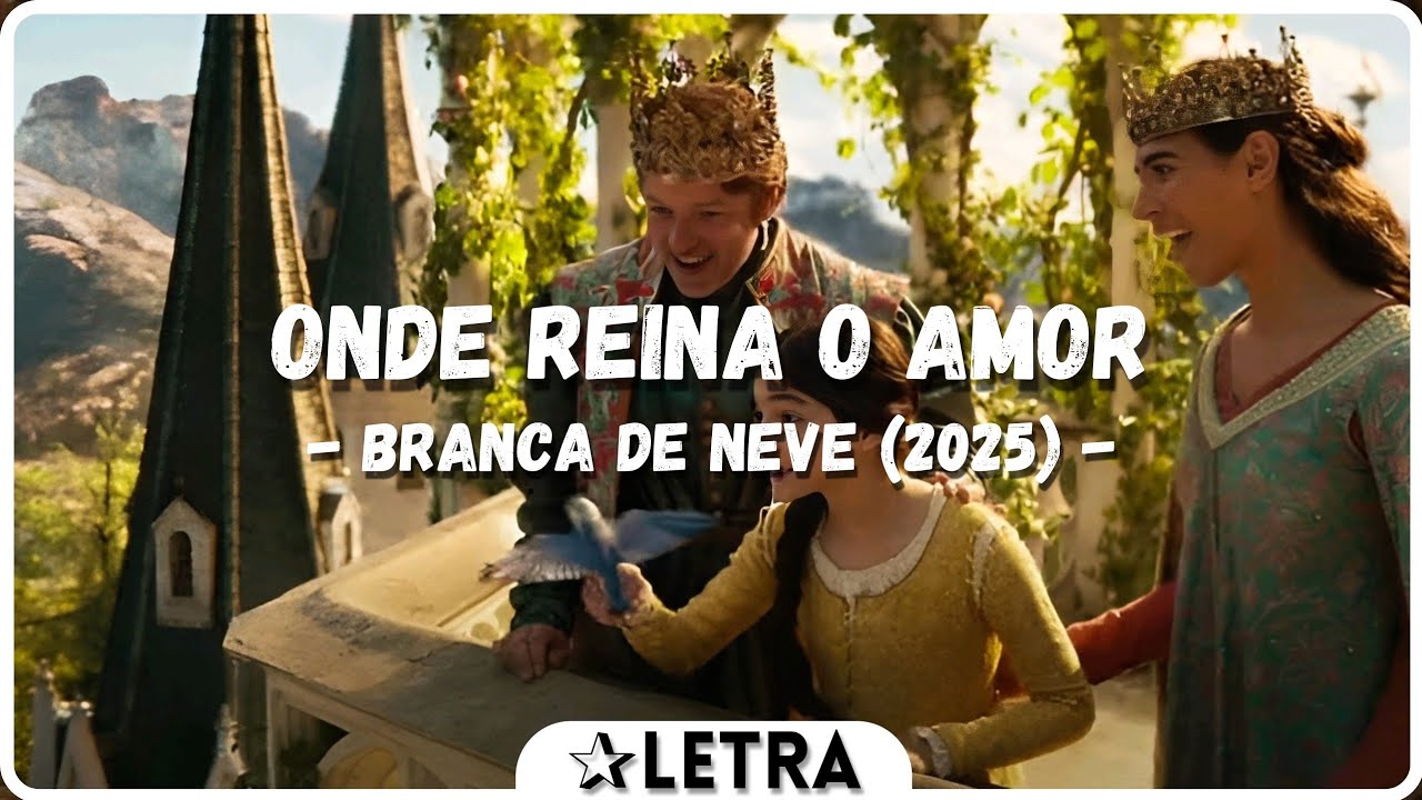 Branca De Neve (2025) - Onde Reina O Amor [Letra|PT BR] #disneysongs # ...